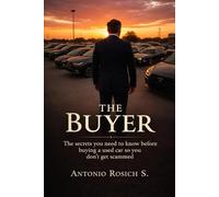 The Buyer: The secrets you need to know before buying a used car so you don't get scammed