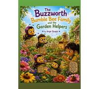 The Buzzworth Bumble Bee Family and the Garden Helpers (Buzzworth Bumble Bee Family Learning Series)