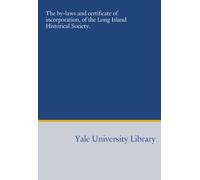 The by-laws and certificate of incorporation, of the Long Island Historical Society.