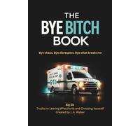 THE BYE BITCH BOOK: Bye Chaos · Bye Disrespect · Bye what breaks me