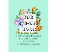 The Bye-Bye Book: A Fun Phrase-Filled Coloring Book for Kida