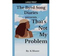 The Byrd Song Diaries: That's not my problem: 1
