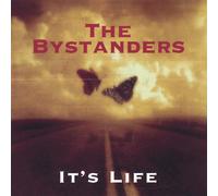The Bystanders - It's Life