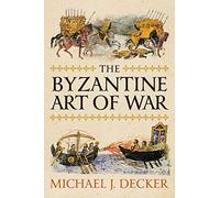 The Byzantine Art of War