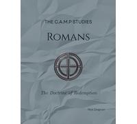 The C.A.M.P. Studies - Romans: The Doctrine of Redemption