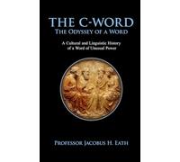 The C-Word - The Odyssey of a Word: The Discreet Edition: The Ultimate White Elephant Gag Gift for Adults