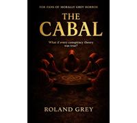 The Cabal: What If Every Conspiracy Theory You Knew Was True