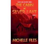 The Cabin at Silver Lake: 1 (Silver Lake Mystery)