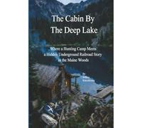 The Cabin By The Deep lake