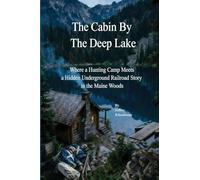 The Cabin By The Deep Lake
