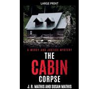The Cabin Corpse: 11 (The Mercy and Justice Mysteries)
