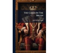 The Cabin In The Brush