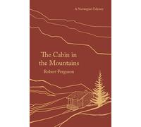 The Cabin in the Mountains: A Norwegian Odyssey