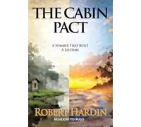 The Cabin Pact: A Summer That Built a Lifetime