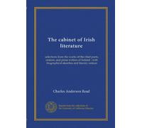 The cabinet of Irish literature (v.1): selections from the works of the chief poets, orators, and prose writers of Ireland : with biographical sketches and literary notices