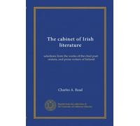 The cabinet of Irish literature (v.4): selections from the works of the chief poet, orators, and prose writers of Ireland