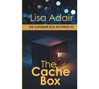 The Cache Box: The Glenmere Box Mysteries Book 3