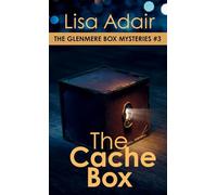 The Cache Box: The Glenmere Box Mysteries, Book 3