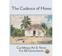 The Cadence of Home; Caribbean Art & Verse for All Generations: A Gift Book for Alzheimer’s Patients and Seniors with Dementia (NANA'S BOOKS)