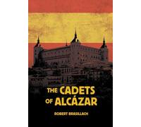The Cadets of the Alcázar: The Cadets of the Alcázar
