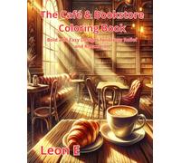 The Café & Bookstore Coloring Book: 50 Simple and Relaxing Café Scenes for Adults and Seniors - Stress Relief with Thick Lines and Large Print (Coffee Shop Vibes)