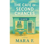 The Cafe of Second Chances: A heartwarming small-town novel of hope, friendship, and new beginnings by the sea („Zwischen Wellen und Herzen“)