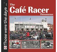 The Café Racer Phenomenon (Those were the days)