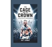 THE CAGE AND THE CROWN: Untold Story Of Conor McGregor, Notorious Fighter