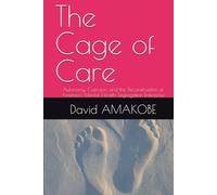 The Cage of Care: Autonomy, Coercion, and the Deconstruction of America's Mental Health Segregation Enterprise