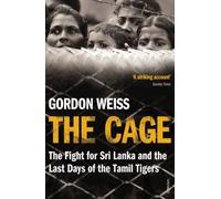 The Cage: The fight for Sri Lanka & the Last Days of the Tamil Tigers [Idioma Inglés]