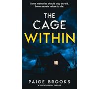 The Cage Within: Some memories should stay buried. Some secrets refuse to die. (Twisted Secrets: A Psychological Thriller Collection)