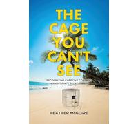 The Cage You Can't See: Recognizing Coercive Control in an Intimate Relationship