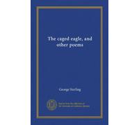 The caged eagle, and other poems (copy 2)