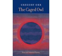 The Caged Owl: New & Selected Poems