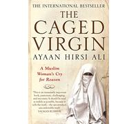 The Caged Virgin: A Muslim Woman's Cry for Reason