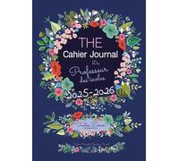 The cahier journal du professeur des écoles 2025 2026, une page par jour: Toutes zones, semaine de 4 jours ou 5 jours, en couleurs