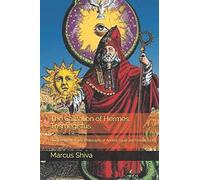 The Caibalion of Hermes Trismegistus: Study of the Hermetic Philosophy of Ancient Egypt and Greece.