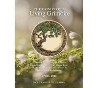 THE CAIM CIRCLE LIVING GRIMOIRE: APRIL 2026 | Month 4 - Fire Horse Year