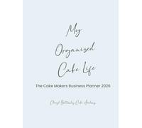 The Cake Makers Business Planner 2026: My Organised Cake Life