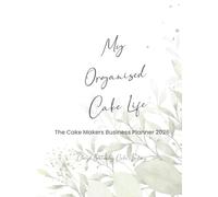 The Cake Makers Business Planner 2026: My Organised Cake Life