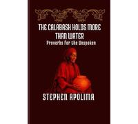 The Calabash Holds More Than Water: Proverbs for the Unspoken