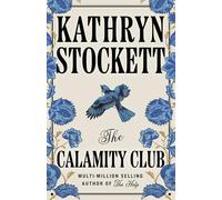 The Calamity Club: The instant New York Times bestseller from the author of The Help