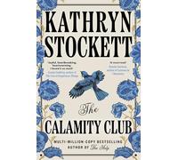 The Calamity Club: The instant New York Times bestseller from the author of The Help