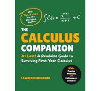 The Calculus Companion: At Last! A Readable Guide to Surviving First-Year Calculus