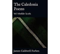 The Caledonia Poems: Wi Meikle Scots