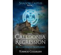 The Caledonia Regression: 1 (Shadow Castles)