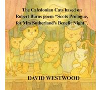 The Caledonian Cats based on Robert Burns poem “Scots Prologue, for Mrs Sutherland’s Benefit Night”. (Robert Burns for children)