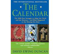 THE CALENDAR: The 5000 Year Struggle To Align The Clock and the Heavens, and What Happened To The Missing Ten Days
