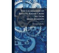 The Calibration of Bistatic Radar Cross Section Measurements