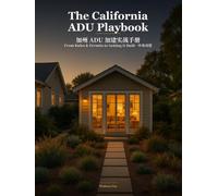 The California ADU Playbook: From Rules & Permits to Getting It Built - A Bilingual Homeowner's Manual
